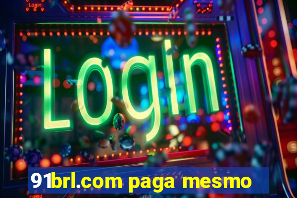 91brl.com paga mesmo